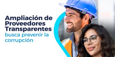 Ampliación de Proveedores Transparentes busca prevenir la corrupción