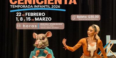 Temporada Infantil 2026 "La Cenicienta" del Ballet Nacional de Guatemala “Christa Mertins”