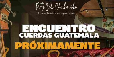 Encuentro Cuerdas Guatemala, del Conservatorio Nacional de Música «Germán Alcántara»