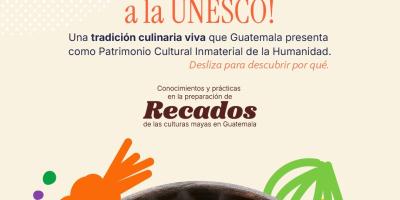 Recados guatemaltecos: sabor, memoria e identidad rumbo a la UNESCO