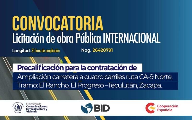 CIV lanza licitación pública internacional para ampliar a 4 carriles la ruta CA-9 Norte entre El Rancho y Teculután