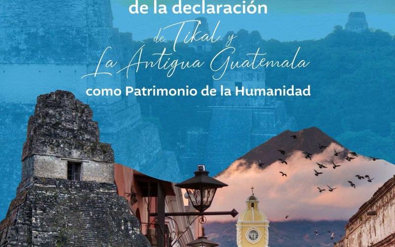 Aniversario de la declaración de Tikal y Antigua Guatemala como Patrimonio de la Humanidad