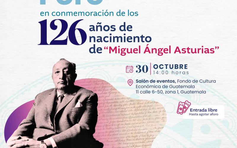 Foro en conmemoración de los 126 años de nacimiento de “Miguel Ángel Asturias”