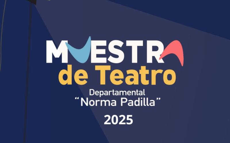 Muestra Departamental de Teatro “Norma Padilla”