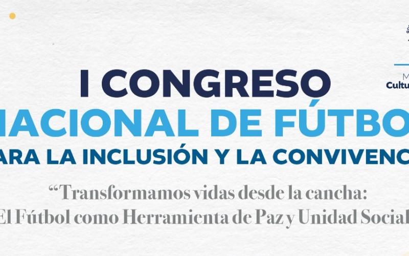 I Congreso Nacional de Fútbol para la Inclusión y la Convivencia