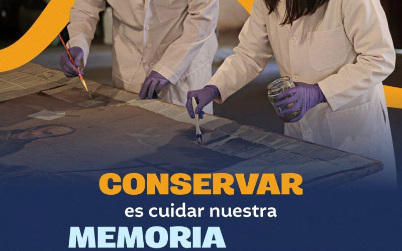 Conservar es cuidar nuestra memoria colectiva