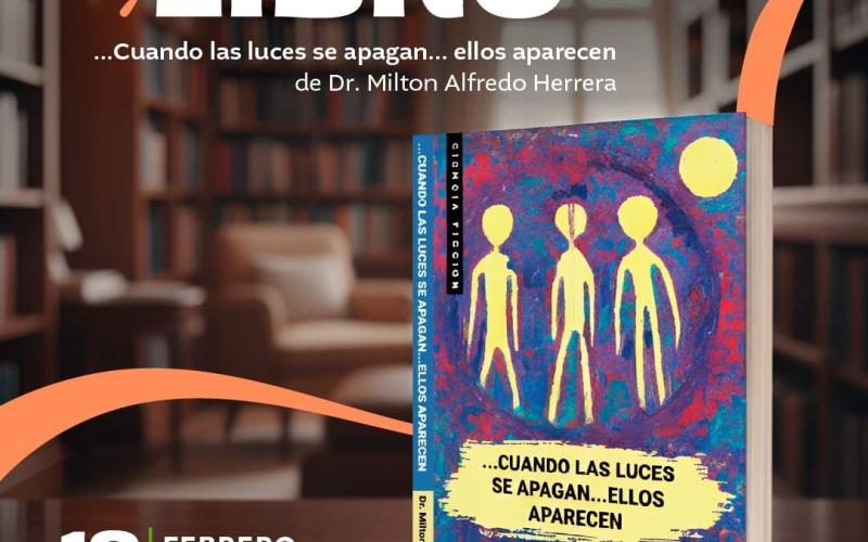 Presentación del libro «Cuando las luces se apagan… ellos aparecen" del Dr.Milton Alfredo Herrera
