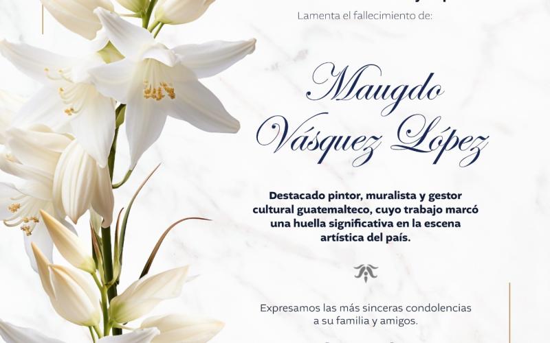 Lamentamos profundamente el sensible fallecimiento de Maugdo Vásquez López