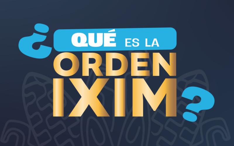 Te invitamos a ser parte de la Orden Ixim 2026
