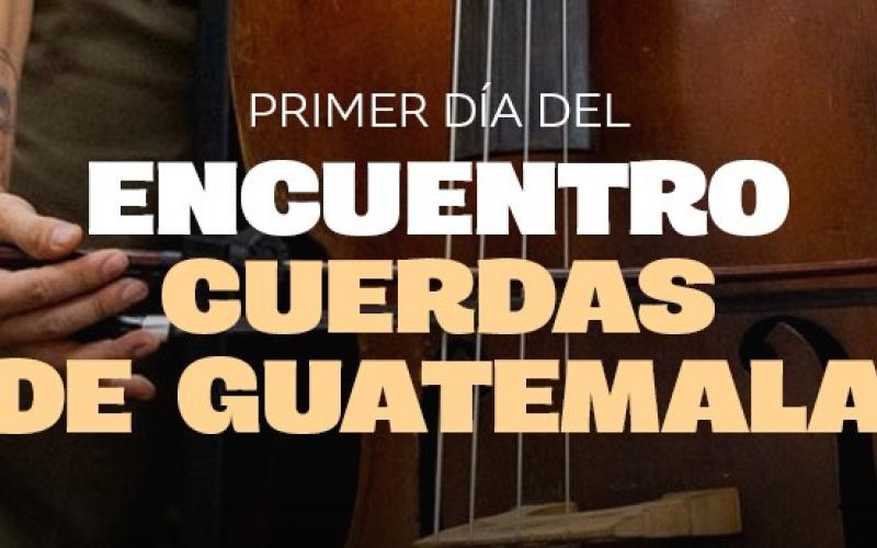Encuentro Cuerdas de Guatemala, Conservatorio Nacional de Música “Germán Alcántara”