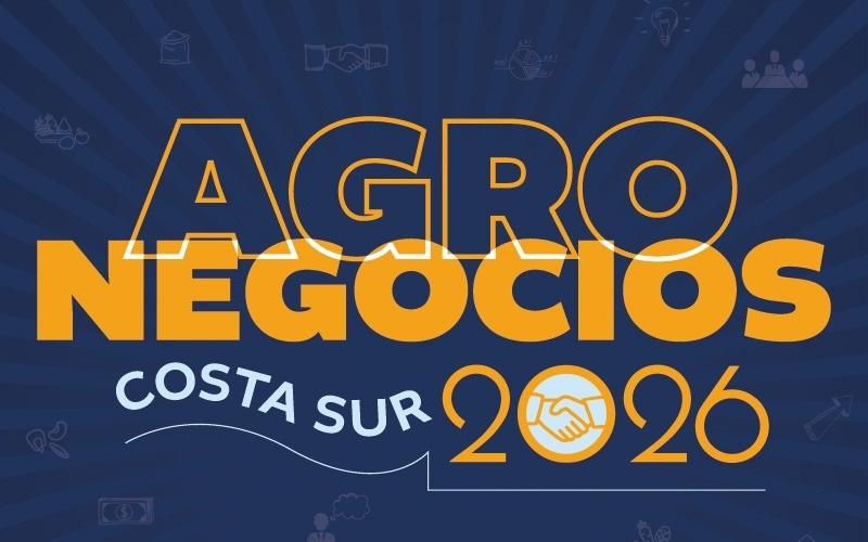 En Agronegocios Costa Sur, el campo y los negocios se encuentran