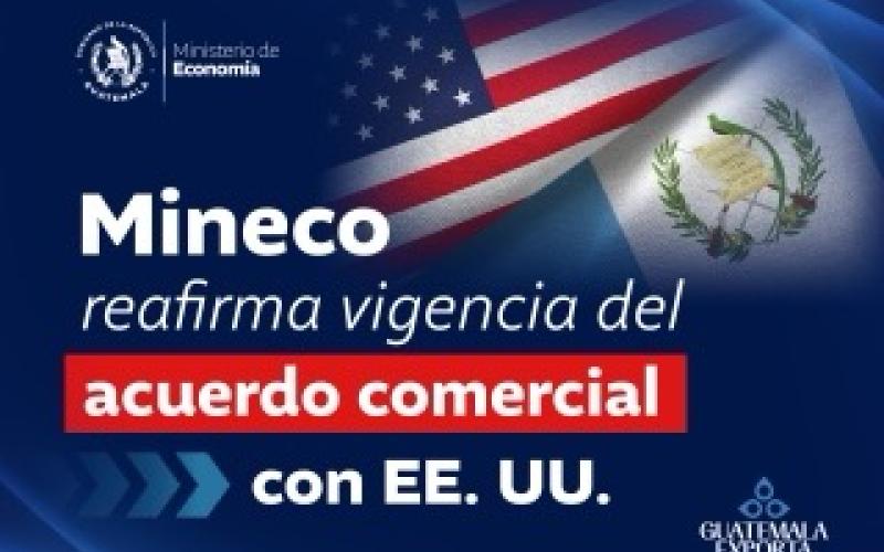 MINECO reafirma vigencia del ACR con Estados Unidos