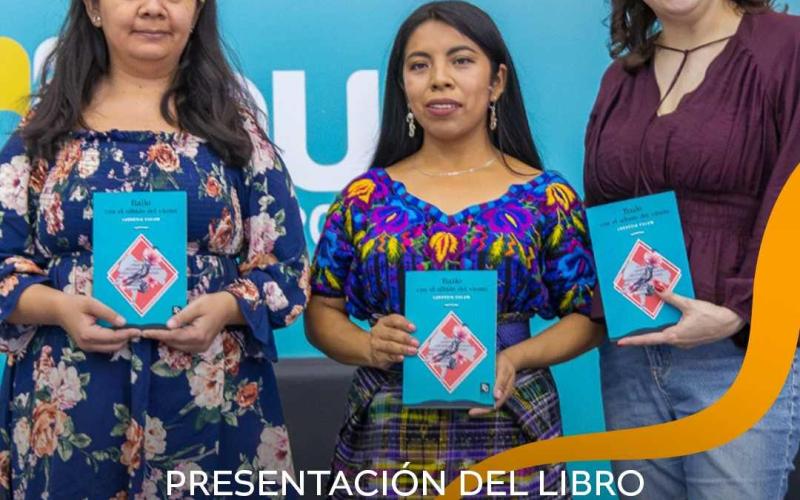 La poesía tz’utujil florece con “Bailo con el silbido del viento”