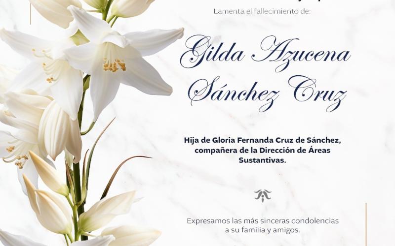 Lamentamos el sensible fallecimiento de Gilda Azucena Sánchez Cruz