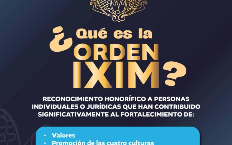 Orden Ixim reconoce a quienes preservan nuestra cultura