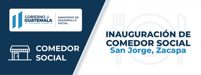 Inauguración del Comedor Social de San Jorge, Zacapa