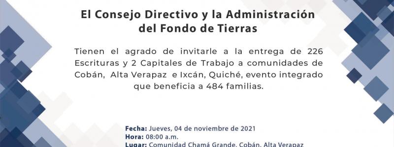 ENTREGA DE 226 ESCRITURAS Y 2 CAPITALES DE TRABAJO  A COMUNIDADES DE COBÁN, ALTA VERAPAZ E IXCÁN, QUICHÉ,  EVENTO INTEGRADO QUE BENEFICIA A 484 FAMILIAS 