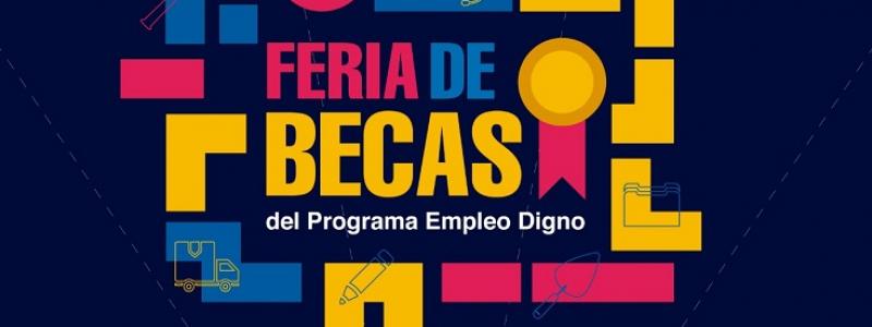 Feria de Becas del Programa Empleo Digno