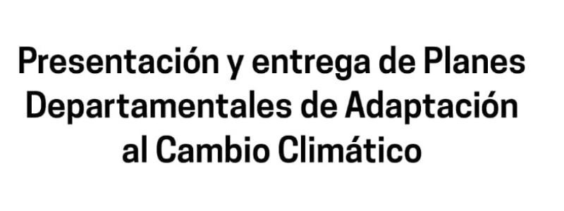 Presentación de Planes de Adaptación y Atlas de Vulnerabilidad