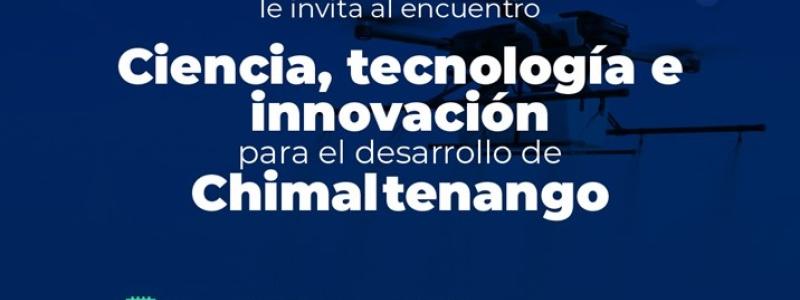 Ciencia, tecnología e innovación para el desarrollo de Chimaltenango 