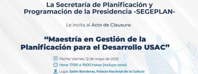 Acto de Clausura Primera y Segunda Cohorte  Maestría en Gestión de la Planificación para el Desarrollo 