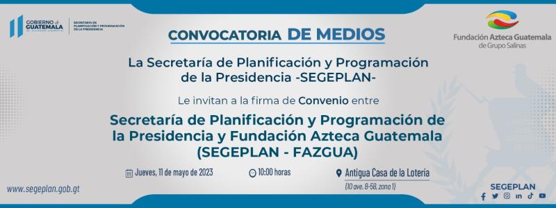 CONVENIO DE ALIANZA ENTRE LA SECRETARÍA DE PLANIFICACIÓN Y PROGRAMACIÓN DE LA PRESIDENCIA Y FUNDACIÓN AZTECA GUATEMALA