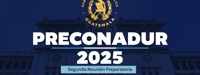 Segunda Reunión Preparatoria del Consejo Nacional de Desarrollo Urbano y Rural (Preconadur)