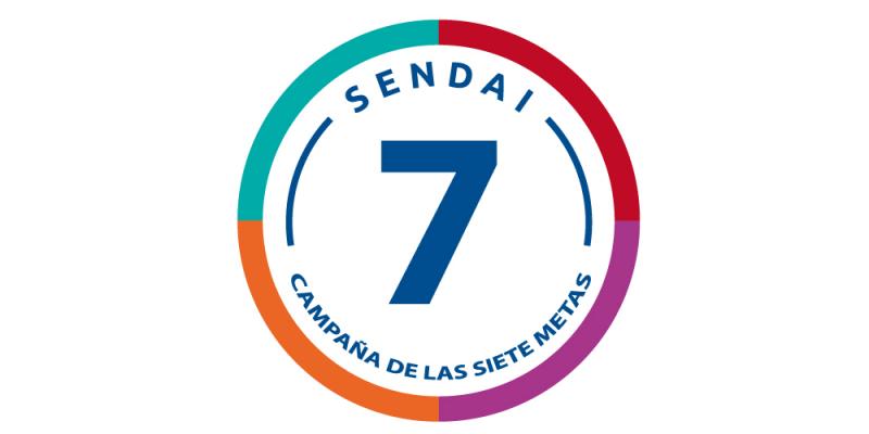 Campaña “Sendai siete” centrada en los 7 objetivos del Marco de Sendai.