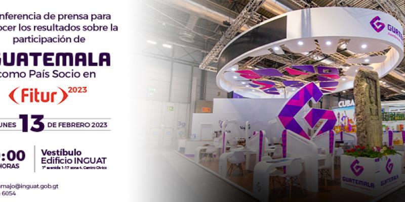 El Instituto Guatemalteco de Turismo tiene el gusto de invitar a los medios de comunicación a la conferencia de prensa para presentar los resultados sobre la participación de Guatemala como País Socio en FITUR 2023.