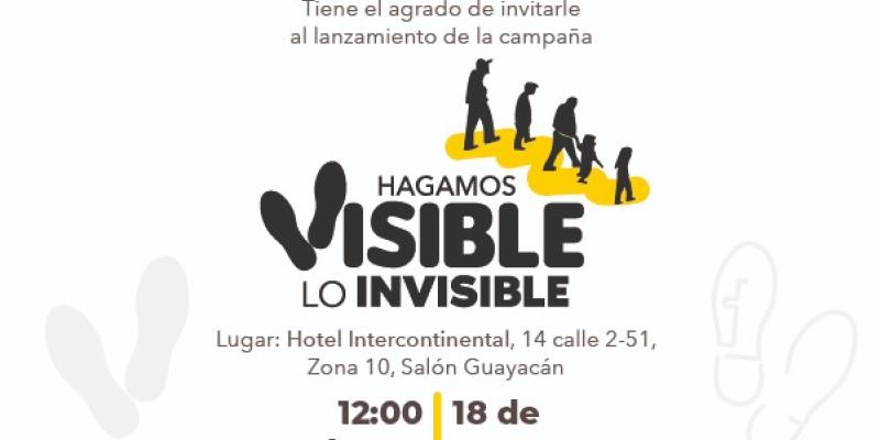 Lanzamiento de la campaña "Hagamos Visible lo Invisible"