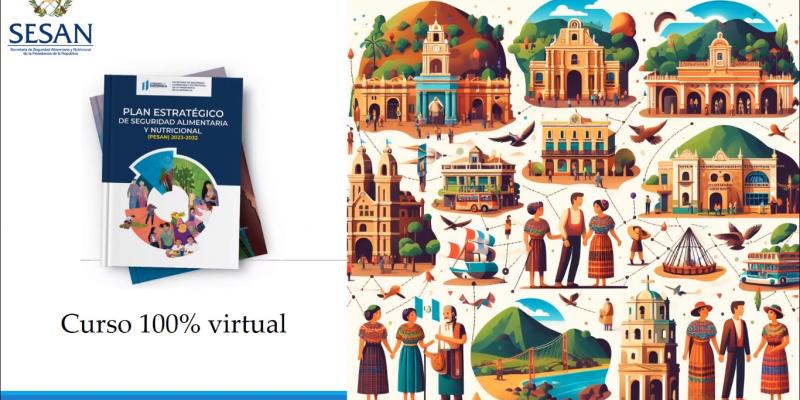 SESAN pone a disposición curso virtual para la socialización del Plan Estratégico de Seguridad Alimentaria y Nutricional (PESAN) 2023-2032