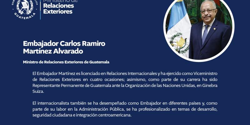 Asume nuevo Ministro de Relaciones Exteriores de Guatemala, Embajador Carlos Ramiro Martínez 