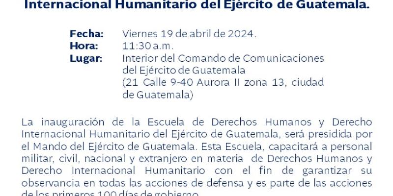 Inauguración de la  Escuela de Derechos Humanos y Derecho Internacional Humanitario del Ejército de Guatemala.