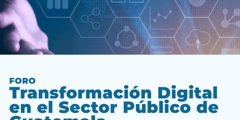 Impulso de la Transformación Digital en el Sector Público de Guatemala 
