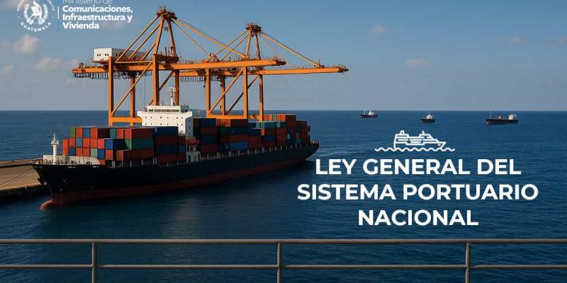 Iniciativa de Ley General del Sistema Portuario es impulsada por el Ejecutivo desde el Ministerio de Comunicaciones, Infraestructura y Vivienda