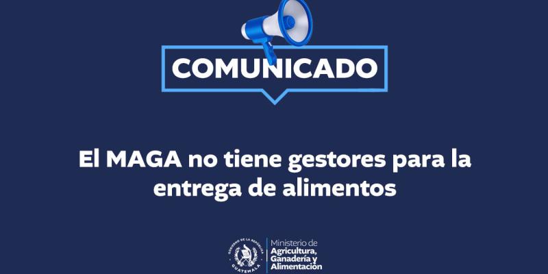El MAGA no tiene gestores para la entrega de alimentos