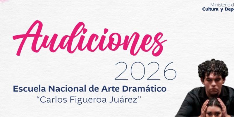 Audiciones 2026: Escuela Nacional de Arte Dramático “Carlos Figueroa Juárez”