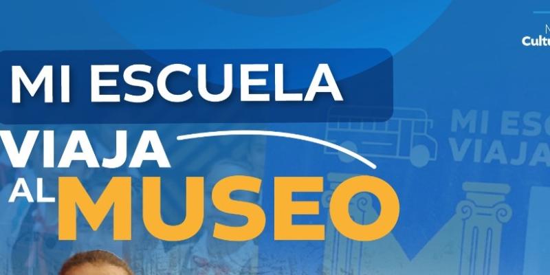 Beneficiados de programa “Mi Escuela Viaja al Museo”