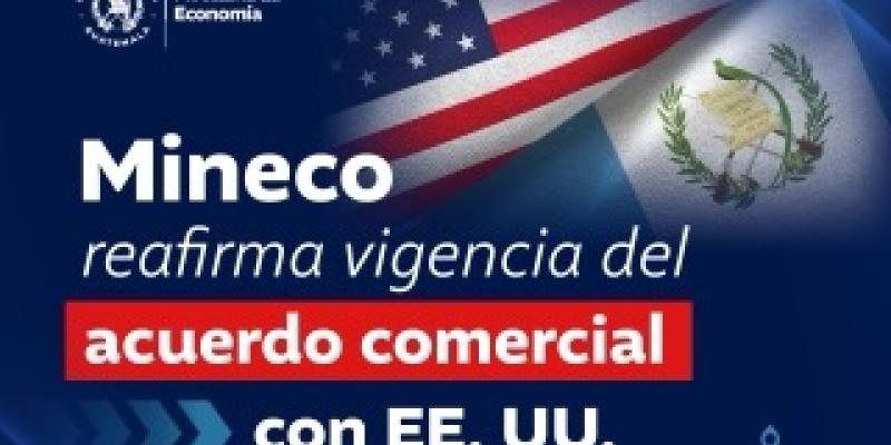 MINECO reafirma vigencia del ACR con Estados Unidos
