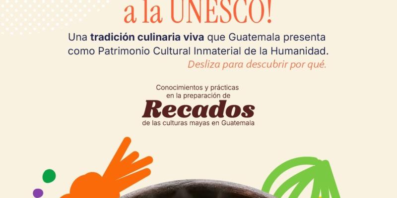 Recados guatemaltecos: sabor, memoria e identidad rumbo a la UNESCO
