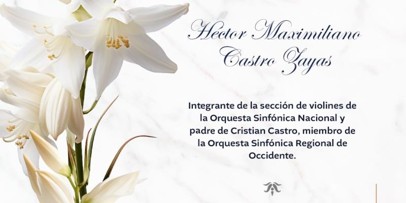 Lamentamos el sensible fallecimiento de Héctor Maximiliano Castro Zayas