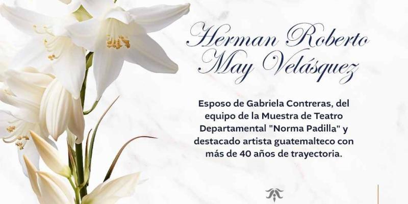 Lamentamos el fallecimiento de Herman Roberto May Velásquez